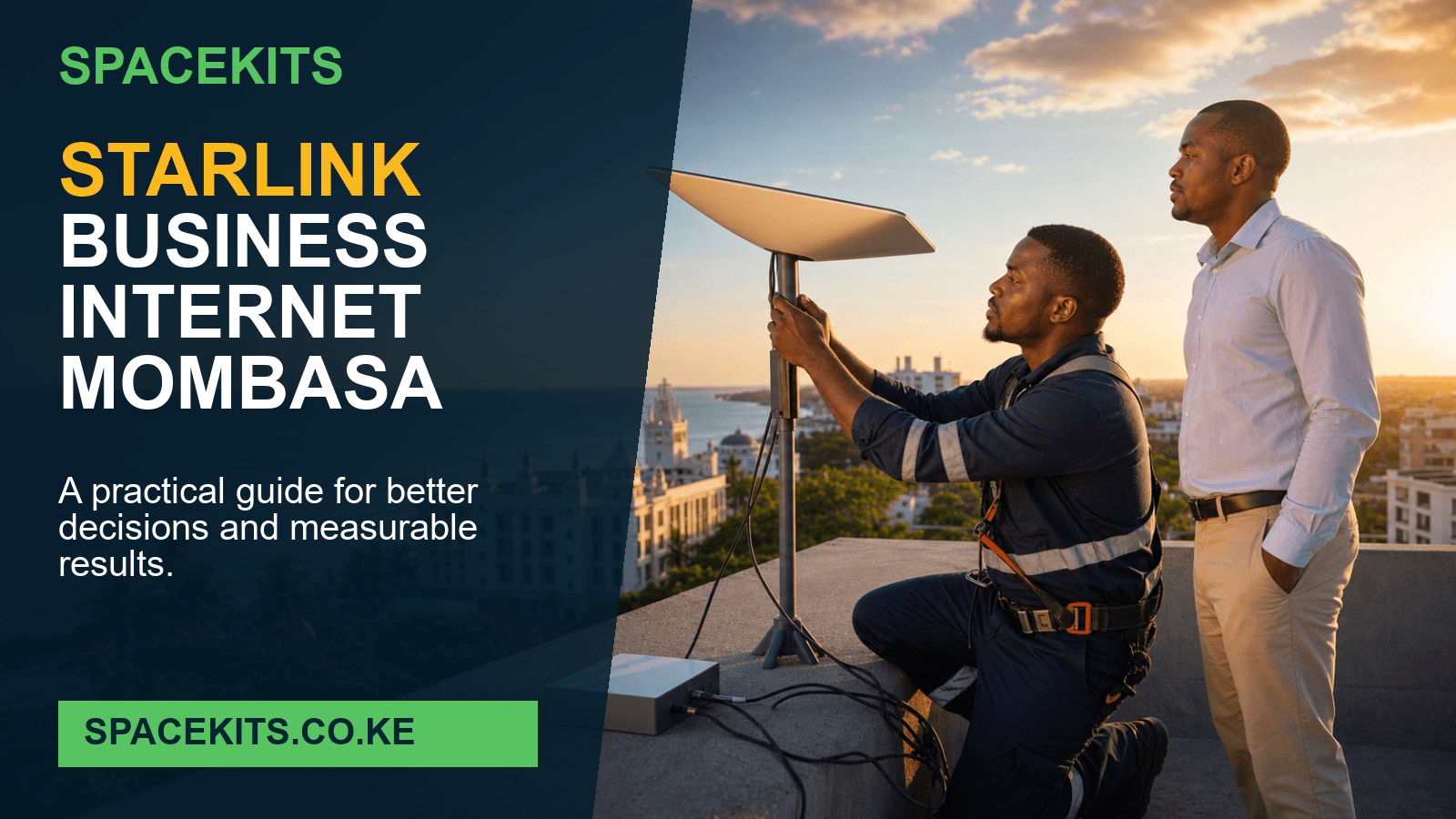 Starlink Business Internet Mombasa - spacekits service guide