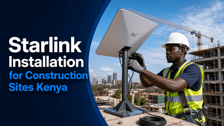 Starlink Installation for Construction Sites Kenya