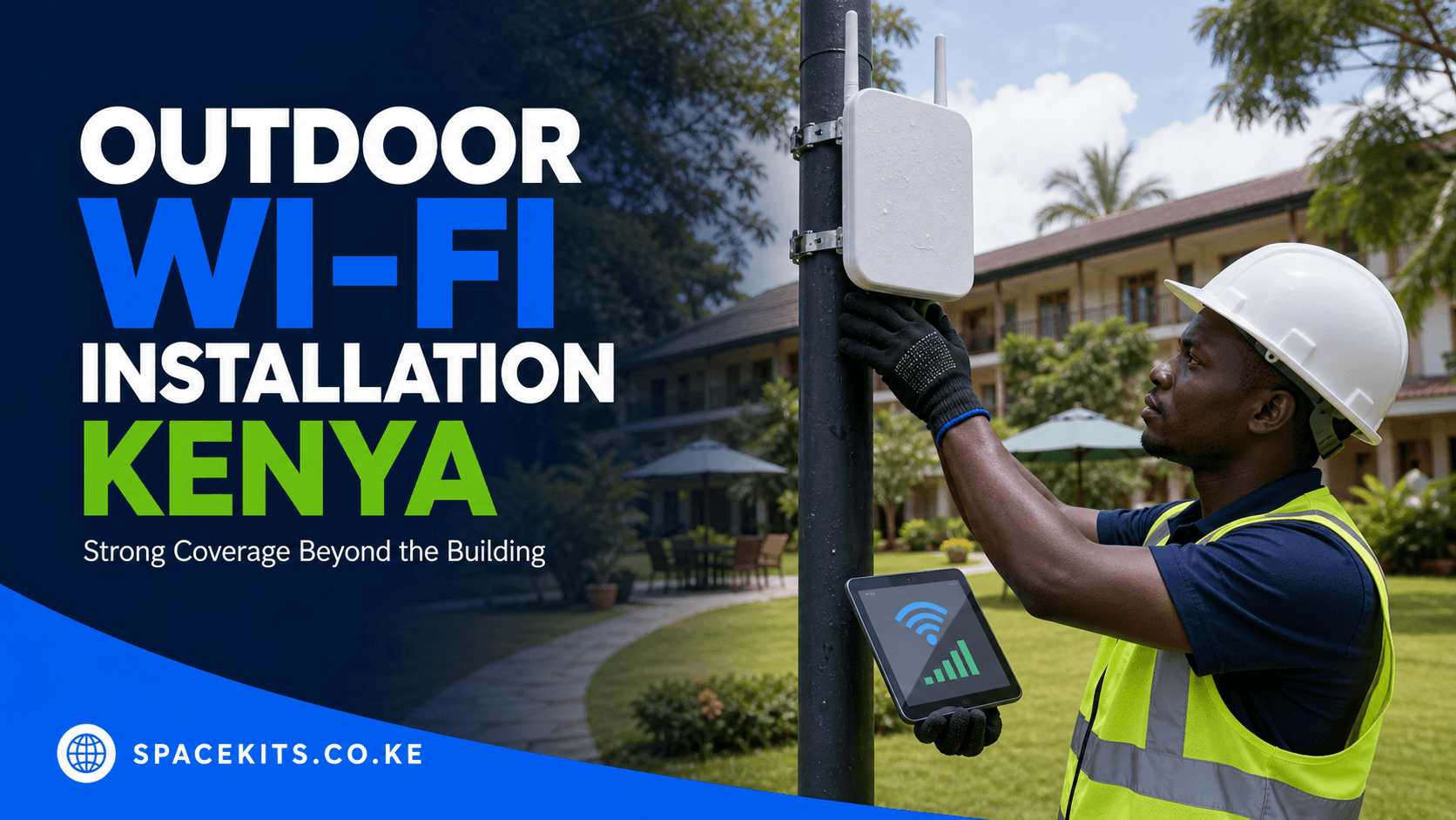 Outdoor Wi-Fi Installation Kenya technician mounting weatherproof equipment