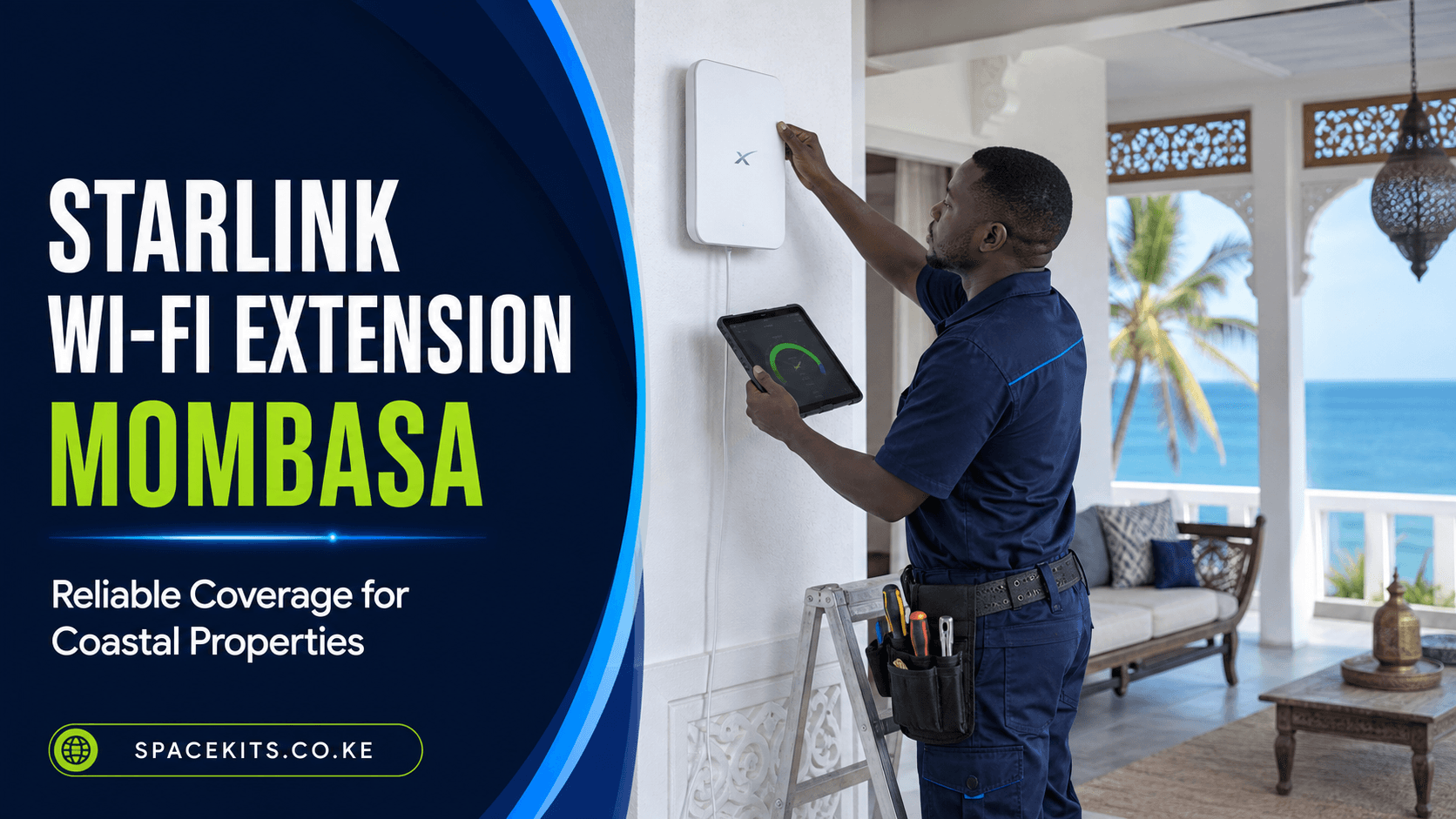 Starlink Wi-Fi Extension Mombasa technician serving a coastal property