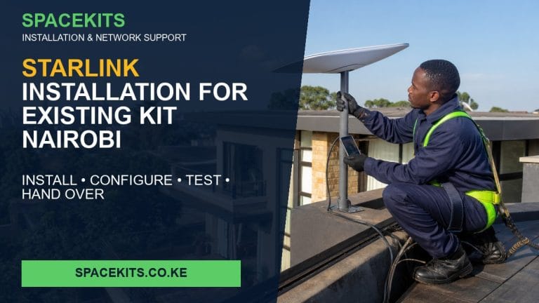 Starlink Installation for Existing Kit Nairobi — SpaceKits installation service for customer-provided equipment