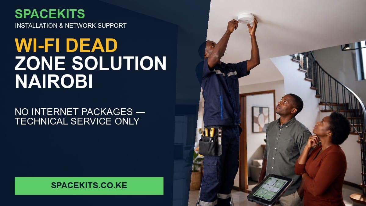 Wi-Fi Dead Zone Solution Nairobi